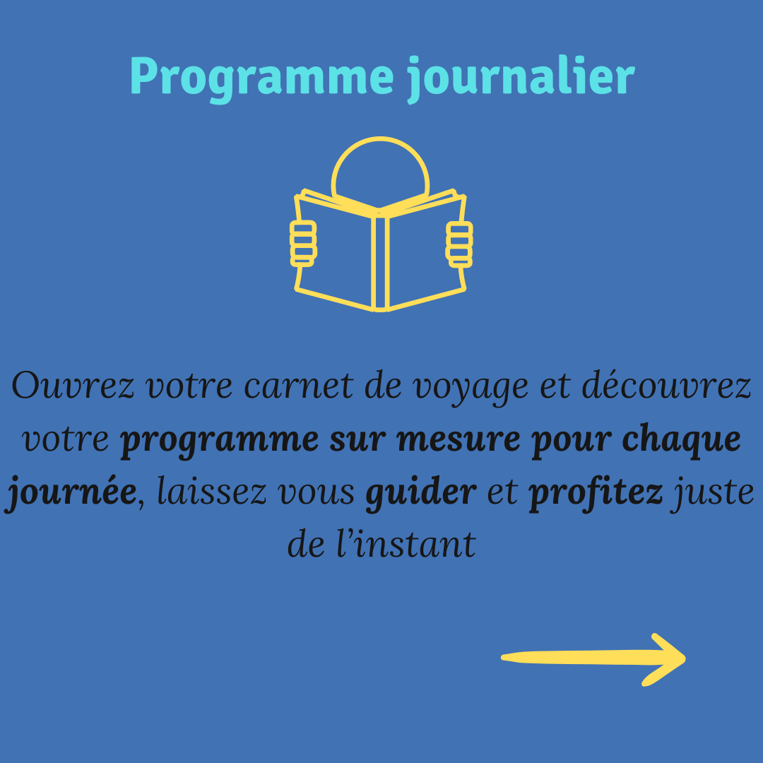 ALT" programme journalier : Ouvrez votre carnet de voyage sur mesure et découvrez votre programme sur mesure pour chaque journée, laissez vous guider et profitez juste de l’instant"