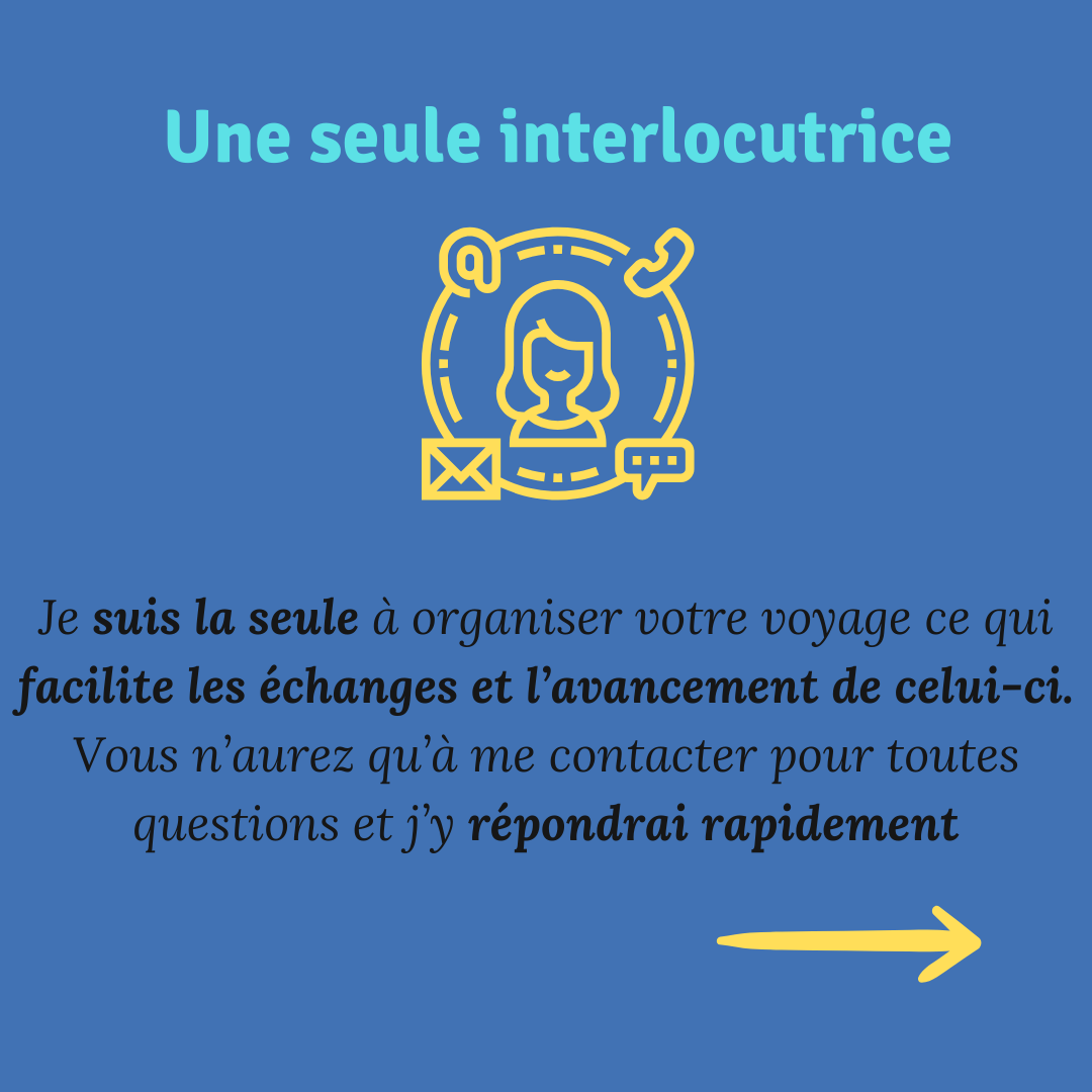 ALT" une seule interlocutrice : Je suis la seule à organiser votre voyage sur mesure ce qui facilite les échanges et l’avancement de celui-ci. Vous n’aurez qu’à me contacter pour toutes questions et j’y répondrai rapidement"